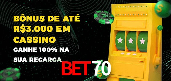 Bet70 melhor bônus de depósito